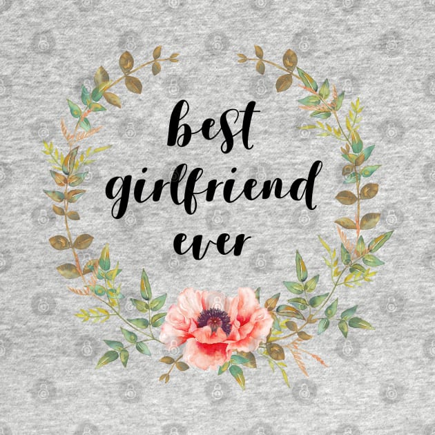 Best Girlfriend Ever by Everyday Inspiration